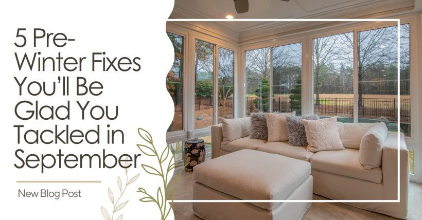 5 Pre-Winter Fixes You’ll Be Glad You Tackled in September